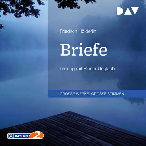 Hoerbuch Briefe - Friedrich Hölderlin - Reiner Unglaub Hoerbuch Briefe - Friedrich Hölderlin - Reiner Unglaub