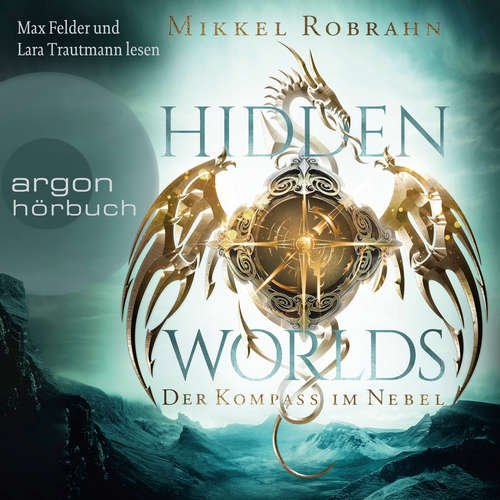 Hoerbuch Hidden Worlds - Der Kompass im Nebel - Mikkel Robrahn - Max Felder Hoerbuch Hidden Worlds - Der Kompass im Nebel - Mikkel Robrahn - Max Felder