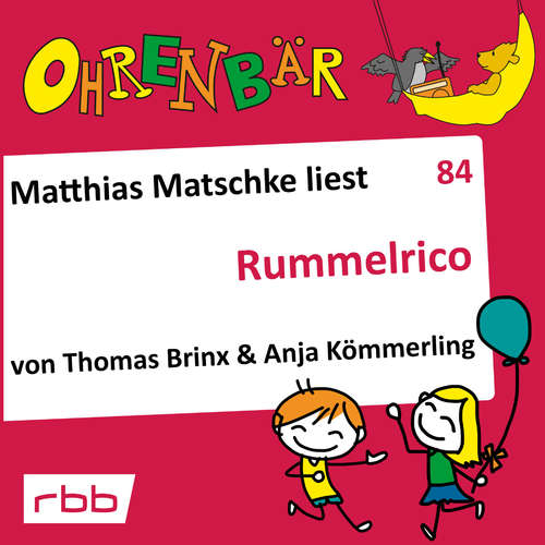 Hoerbuch Ohrenbär - eine OHRENBÄR Geschichte, 8, Folge 84: Rummelrico (Hörbuch mit Musik) - Anja Kömmerling - Matthias Matschke Hoerbuch Ohrenbär - eine OHRENBÄR Geschichte, 8, Folge 84: Rummelrico (Hörbuch mit Musik) - Anja Kömmerling - Matthias Matschke