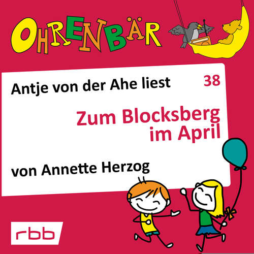 Hoerbuch Ohrenbär - eine OHRENBÄR Geschichte, 4, Folge 38: Zum Blocksberg im April (Hörbuch mit Musik) - Annette Herzog - Antje von der Ahe Hoerbuch Ohrenbär - eine OHRENBÄR Geschichte, 4, Folge 38: Zum Blocksberg im April (Hörbuch mit Musik) - Annette Herzog - Antje von der Ahe