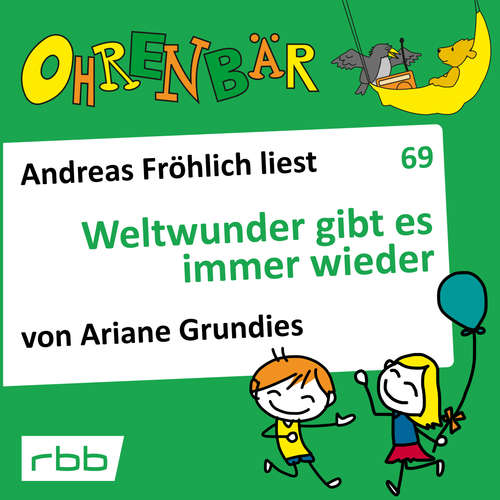 Hoerbuch Ohrenbär - eine OHRENBÄR Geschichte, 7, Folge 69: Weltwunder gibt es immer wieder (Hörbuch mit Musik) - Ariane Grundies - Andreas Fröhlich Hoerbuch Ohrenbär - eine OHRENBÄR Geschichte, 7, Folge 69: Weltwunder gibt es immer wieder (Hörbuch mit Musik) - Ariane Grundies - Andreas Fröhlich