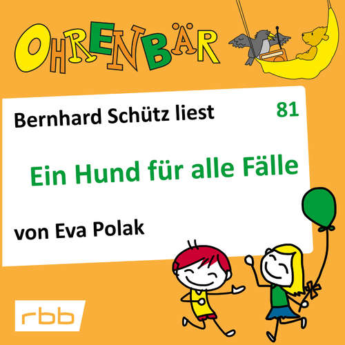 Hoerbuch Ohrenbär - eine OHRENBÄR Geschichte, 8, Folge 81: Ein Hund für alle Fälle (Hörbuch mit Musik) - Eva Polak - Bernhard Schütz Hoerbuch Ohrenbär - eine OHRENBÄR Geschichte, 8, Folge 81: Ein Hund für alle Fälle (Hörbuch mit Musik) - Eva Polak - Bernhard Schütz