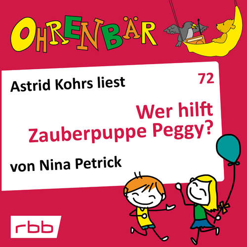 Hoerbuch Ohrenbär - eine OHRENBÄR Geschichte, 7, Folge 72: Wer hilft Zauberpuppe Peggy? (Hörbuch mit Musik) - Nina Petrick - Astrid Kohrs Hoerbuch Ohrenbär - eine OHRENBÄR Geschichte, 7, Folge 72: Wer hilft Zauberpuppe Peggy? (Hörbuch mit Musik) - Nina Petrick - Astrid Kohrs