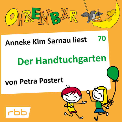Hoerbuch Ohrenbär - eine OHRENBÄR Geschichte, 7, Folge 70: Der Handtuchgarten (Hörbuch mit Musik) - Petra Postert - Anneke Kim Sarnau Hoerbuch Ohrenbär - eine OHRENBÄR Geschichte, 7, Folge 70: Der Handtuchgarten (Hörbuch mit Musik) - Petra Postert - Anneke Kim Sarnau