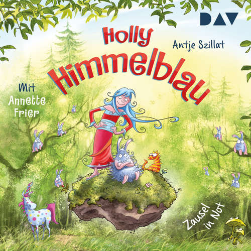 Hoerbuch Zausel in Not - Holly Himmelblau, Teil 2 - Antje Szillat - Annette Frier Hoerbuch Zausel in Not - Holly Himmelblau, Teil 2 - Antje Szillat - Annette Frier