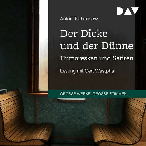 Hoerbuch Der Dicke und der Dünne - Humoresken und Satiren - Anton Tschechow - Gert Westphal Hoerbuch Der Dicke und der Dünne - Humoresken und Satiren - Anton Tschechow - Gert Westphal