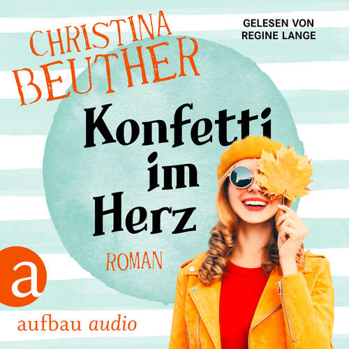 Hoerbuch Konfetti im Herz - Christina Beuther - Regine Lange Hoerbuch Konfetti im Herz - Christina Beuther - Regine Lange