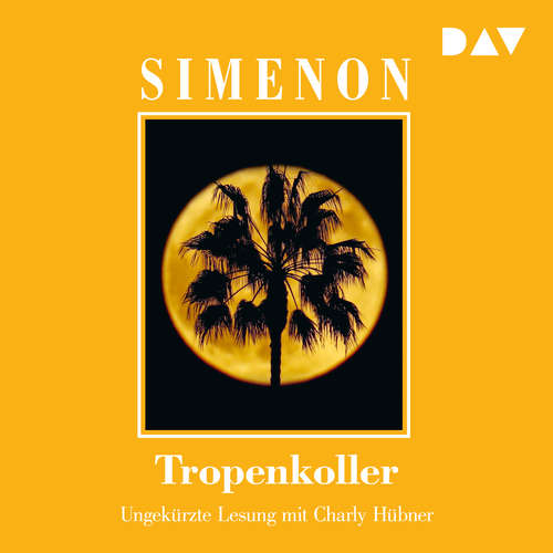 Hoerbuch Tropenkoller - Georges Simenon - Charly Hübner Hoerbuch Tropenkoller - Georges Simenon - Charly Hübner