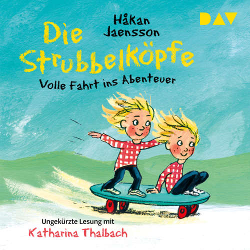 Hoerbuch Die Strubbelköpfe - Volle Fahrt ins Abenteuer - Håkan Jeansson - Katharina Thalbach