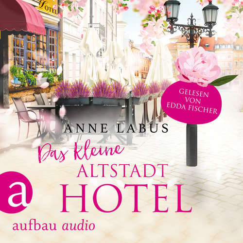 Hoerbuch Das kleine Altstadthotel - Wege ins Glück, Band 1 - Anne Labus - Edda Fischer Hoerbuch Das kleine Altstadthotel - Wege ins Glück, Band 1 - Anne Labus - Edda Fischer