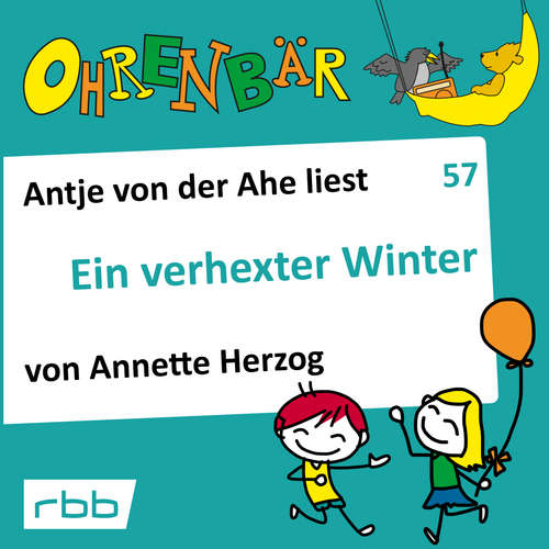 Hoerbuch Ohrenbär - eine OHRENBÄR Geschichte, 6, Folge 57: Ein verhexter Winter (Hörbuch mit Musik) - Annette Herzog - Antje von der Ahe Hoerbuch Ohrenbär - eine OHRENBÄR Geschichte, 6, Folge 57: Ein verhexter Winter (Hörbuch mit Musik) - Annette Herzog - Antje von der Ahe