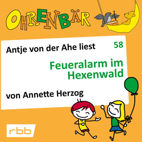Hoerbuch Ohrenbär - eine OHRENBÄR Geschichte, 6, Folge 58: Feueralarm im Hexenwald (Hörbuch mit Musik) - Annette Herzog - Antje von der Ahe Hoerbuch Ohrenbär - eine OHRENBÄR Geschichte, 6, Folge 58: Feueralarm im Hexenwald (Hörbuch mit Musik) - Annette Herzog - Antje von der Ahe