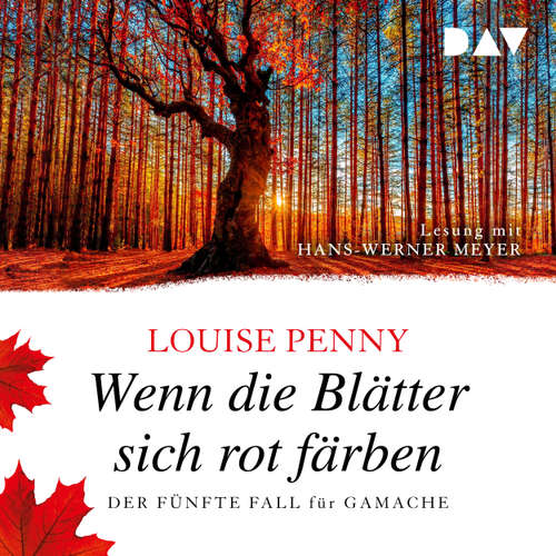 Hoerbuch Wenn die Blätter sich rot färben - Der fünfte Fall für Gamache - Louise Penny - Hans-Werner Meyer