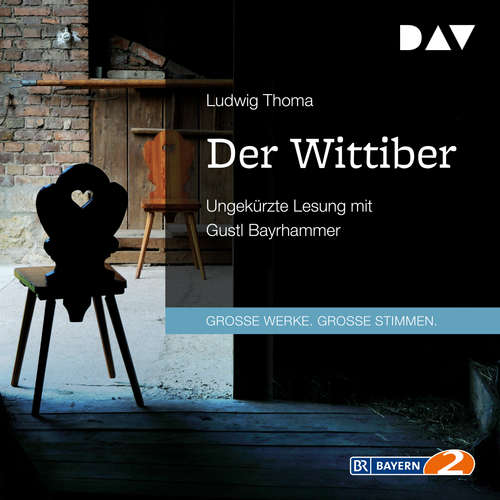 Hoerbuch Der Wittiber - Ludwig Thoma - Gustl Bayrhammer Hoerbuch Der Wittiber - Ludwig Thoma - Gustl Bayrhammer