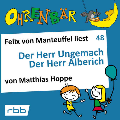Hoerbuch Ohrenbär - eine OHRENBÄR Geschichte, 5, Folge 48: Der Herr Ungemach - Der Herr Alberich (Hörbuch mit Musik) - Matthias Hoppe - Felix von Manteuffel Hoerbuch Ohrenbär - eine OHRENBÄR Geschichte, 5, Folge 48: Der Herr Ungemach - Der Herr Alberich (Hörbuch mit Musik) - Matthias Hoppe - Felix von Manteuffel