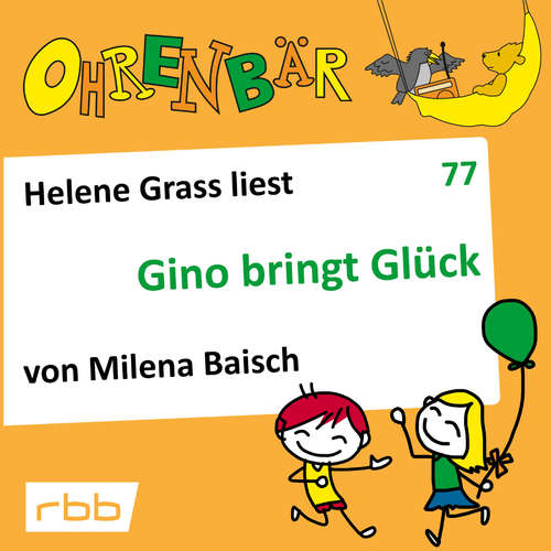 Hoerbuch Ohrenbär - eine OHRENBÄR Geschichte, 7, Folge 77: Gino bringt Glück (Hörbuch mit Musik) - Milena Baisch - Helene Grass Hoerbuch Ohrenbär - eine OHRENBÄR Geschichte, 7, Folge 77: Gino bringt Glück (Hörbuch mit Musik) - Milena Baisch - Helene Grass