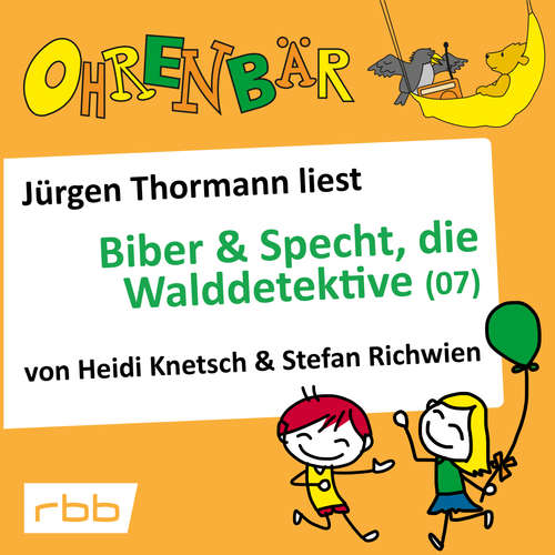 Hoerbuch Ohrenbär - eine OHRENBÄR Geschichte, 5, Folge 53: Ohrenbär: Biber & Specht, die Walddetektive, Teil 7 (Hörbuch mit Musik) - Heidi Knetsch - Jürgen Thormann Hoerbuch Ohrenbär - eine OHRENBÄR Geschichte, 5, Folge 53: Ohrenbär: Biber & Specht, die Walddetektive, Teil 7 (Hörbuch mit Musik) - Heidi Knetsch - Jürgen Thormann