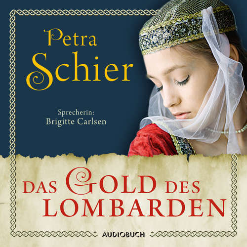 Hoerbuch Das Gold des Lombarden - Die Lombarden-Reihe, Band 1 - Petra Schier - Brigitte Carlsen Hoerbuch Das Gold des Lombarden - Die Lombarden-Reihe, Band 1 - Petra Schier - Brigitte Carlsen