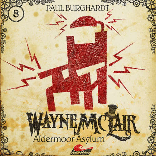Hoerbuch Wayne McLair, Folge 8: Aldermoor Asylum - Paul Burghardt - Felix Würgler