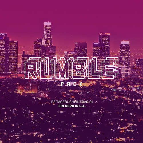 Hoerbuch Rumble Pack - Die Gaming-Sendung, E3 2015 Tagebucheinträge #01-04 - Julian Laschewski - Julian Laschewski Hoerbuch Rumble Pack - Die Gaming-Sendung, E3 2015 Tagebucheinträge #01-04 - Julian Laschewski - Julian Laschewski
