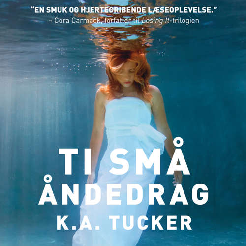 Audiokniha Ti små åndedrag - K.A. Tucker - Iben Haaest Audiokniha Ti små åndedrag - K.A. Tucker - Iben Haaest
