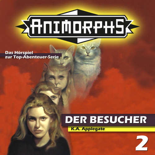 Hoerbuch Animorphs, Folge 2: Der Besucher - Peter Mennigen - Christian Stark