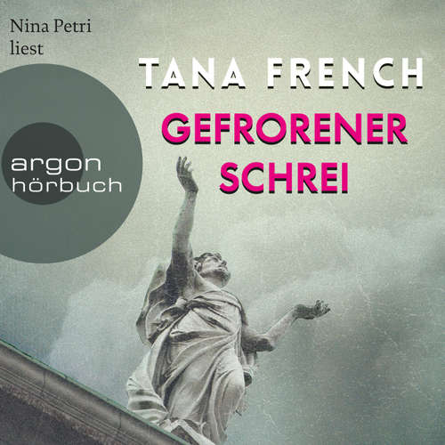 Hoerbuch Gefrorener Schrei - Tana French - Nina Petri Hoerbuch Gefrorener Schrei - Tana French - Nina Petri