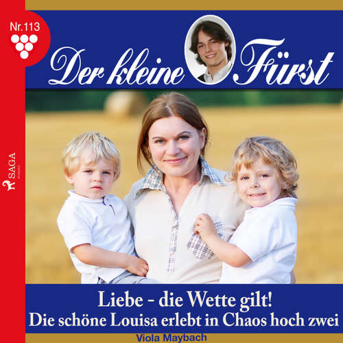 Hoerbuch Der kleine Fürst, 113: Liebe - die Wette gilt! Die schöne Louisa erlebt in Chaos hoch zwei - Viola Maybach - Lisa Müller Hoerbuch Der kleine Fürst, 113: Liebe - die Wette gilt! Die schöne Louisa erlebt in Chaos hoch zwei - Viola Maybach - Lisa Müller