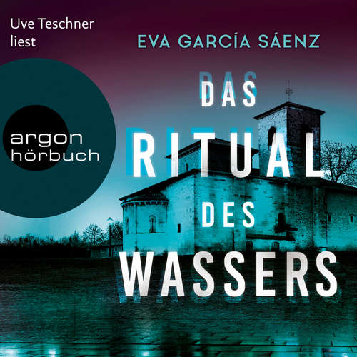 Hoerbuch Das Ritual des Wassers - Inspector Ayala ermittelt, Band 2 - Eva García Sáenz - Uve Teschner Hoerbuch Das Ritual des Wassers - Inspector Ayala ermittelt, Band 2 - Eva García Sáenz - Uve Teschner