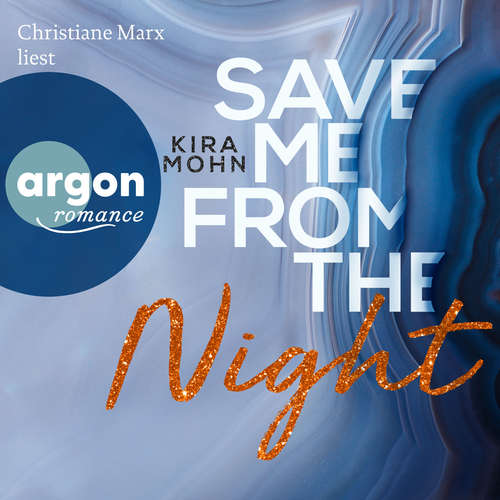 Hoerbuch Save me from the Night - Leuchtturm-Trilogie, Band 2 - Kira Mohn - Christiane Marx