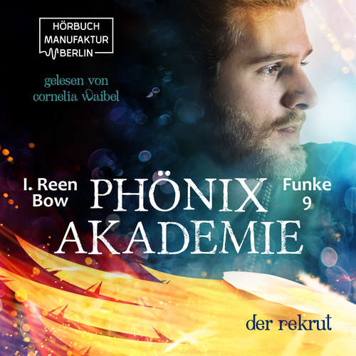 Hoerbuch Der Rekrut - Phönixakademie, Band 9 - I. Reen Bow - Cornelia Waibel Hoerbuch Der Rekrut - Phönixakademie, Band 9 - I. Reen Bow - Cornelia Waibel