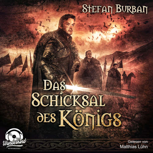 Hoerbuch Das Schicksal des Königs - Die Chronik des großen Dämonenkrieges, Band 4 - Stefan Burban - Matthias Lühn Hoerbuch Das Schicksal des Königs - Die Chronik des großen Dämonenkrieges, Band 4 - Stefan Burban - Matthias Lühn