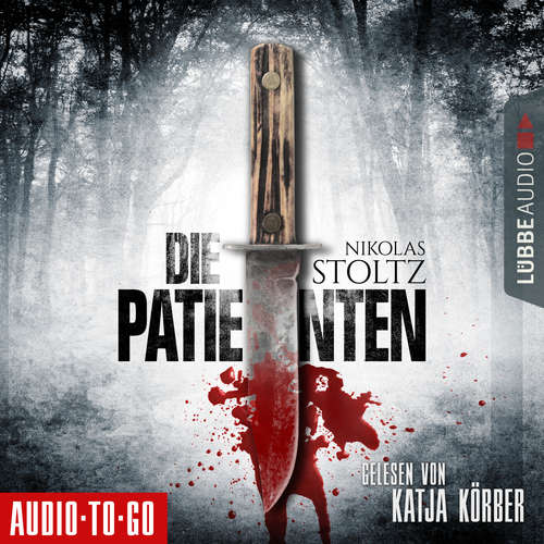 Hoerbuch Die Patienten - Nikolas Stoltz - Katja Körber Hoerbuch Die Patienten - Nikolas Stoltz - Katja Körber