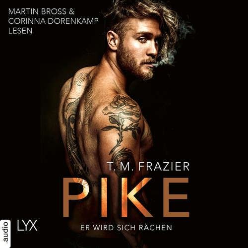 Hoerbuch Pike - Er wird sich rächen - Pike-Duett, Teil 1 - T. M. Frazier - Martin Bross Hoerbuch Pike - Er wird sich rächen - Pike-Duett, Teil 1 - T. M. Frazier - Martin Bross