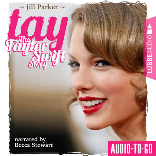 Audiobook TAY - The Taylor Swift Story - Jill Parker - Becca Stewart Audiobook TAY - The Taylor Swift Story - Jill Parker - Becca Stewart