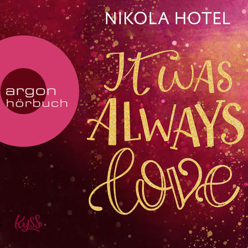 Hoerbuch It Was Always Love - Blakely Brüder, Band 2 - Nikola Hotel - Dagmar Bittner Hoerbuch It Was Always Love - Blakely Brüder, Band 2 - Nikola Hotel - Dagmar Bittner