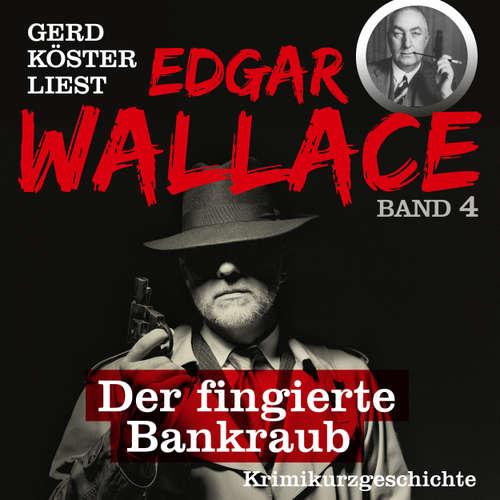 Hoerbuch Der Preller - Gerd Köster liest Edgar Wallace - Kurzgeschichten Teil 2, Band 4 - Edgar Wallace - Gerd Köster