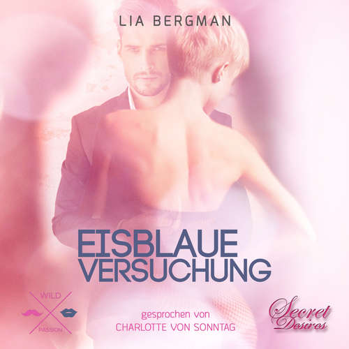 Hoerbuch Eisblaue Versuchung - Hot Passion, Band 2 - Lia Bergman - Charlotte von Sonntag Hoerbuch Eisblaue Versuchung - Hot Passion, Band 2 - Lia Bergman - Charlotte von Sonntag