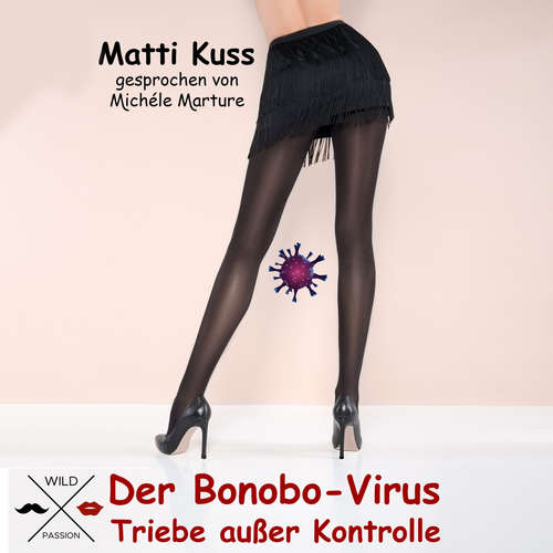 Hoerbuch Der Bonobo-Virus - Triebe außer Kontrolle - Matti Kuss - Michéle Mature Hoerbuch Der Bonobo-Virus - Triebe außer Kontrolle - Matti Kuss - Michéle Mature