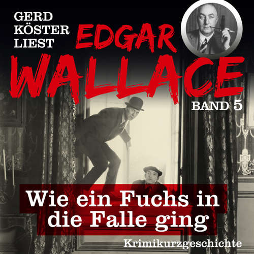 Hoerbuch Der Preller - Gerd Köster liest Edgar Wallace - Kurzgeschichten Teil 3, Band 5 - Edgar Wallace - Gerd Köster