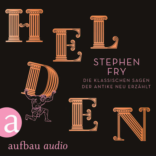 Hoerbuch Helden - Die klassischen Sagen der Antike neu erzählt - Stephen Fry - Boris Jacoby Hoerbuch Helden - Die klassischen Sagen der Antike neu erzählt - Stephen Fry - Boris Jacoby