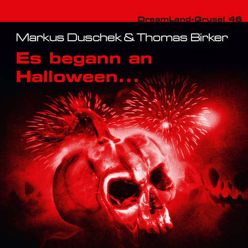 Hoerbuch Dreamland Grusel, Folge 46: Es begann an Halloween... - Markus Duschek - Sara Wegner Hoerbuch Dreamland Grusel, Folge 46: Es begann an Halloween... - Markus Duschek - Sara Wegner