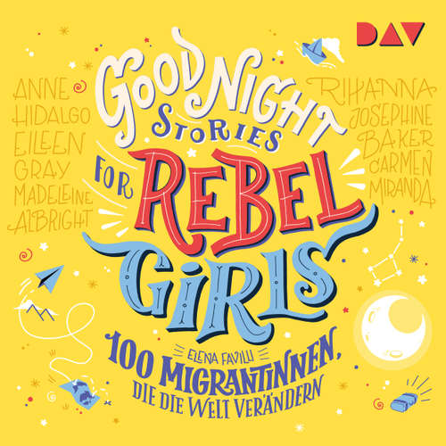 Hoerbuch 100 Migrantinnen, die die Welt verändern - Good Night Stories for Rebel Girls, Band 3 - Elena Favilli - Diverse
