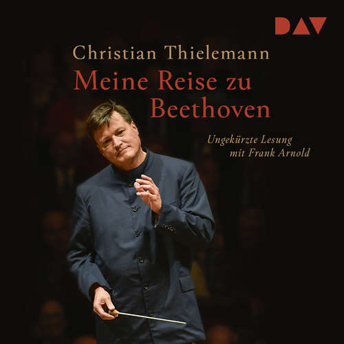 Hoerbuch Meine Reise zu Beethoven - Christian Thielemann - Frank Arnold Hoerbuch Meine Reise zu Beethoven - Christian Thielemann - Frank Arnold