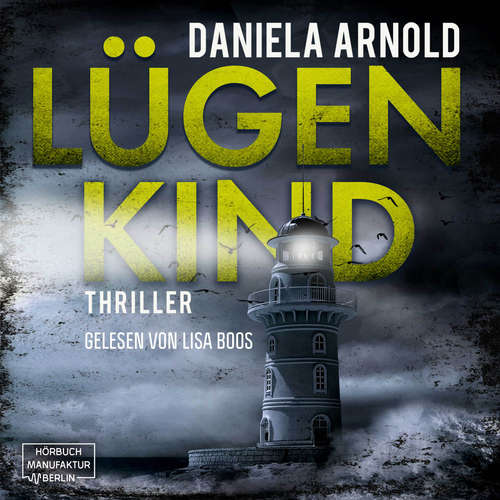 Hoerbuch Lügenkind - Daniela Arnold - Lisa Boos Hoerbuch Lügenkind - Daniela Arnold - Lisa Boos