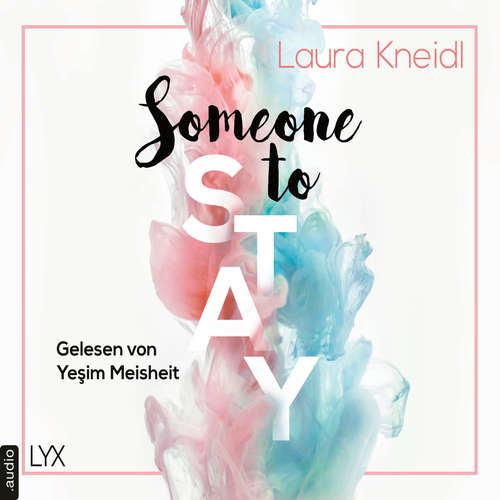 Hoerbuch Someone to Stay - Someone-Reihe, Teil 3 - Laura Kneidl - Yesim Meisheit Hoerbuch Someone to Stay - Someone-Reihe, Teil 3 - Laura Kneidl - Yesim Meisheit
