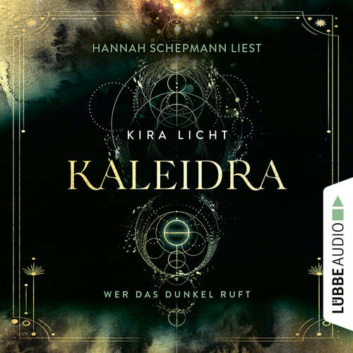 Hoerbuch Wer das Dunkel ruft - Kaleidra-Trilogie, Teil 1 - Kira Licht - Hannah Schepmann Hoerbuch Wer das Dunkel ruft - Kaleidra-Trilogie, Teil 1 - Kira Licht - Hannah Schepmann