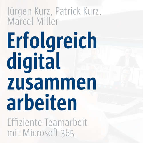Hoerbuch Erfolgreich digital zusammenarbeiten - Effiziente Teamarbeit mit Microsoft 365 - Co-Creare - Sigi Lachmann