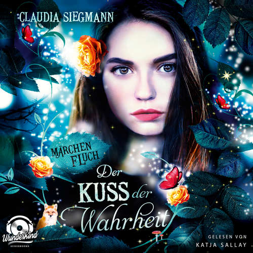 Hoerbuch Der Kuss der Wahrheit - Märchenfluch, Band 3 - Claudia Siegmann - Katja Sallay Hoerbuch Der Kuss der Wahrheit - Märchenfluch, Band 3 - Claudia Siegmann - Katja Sallay