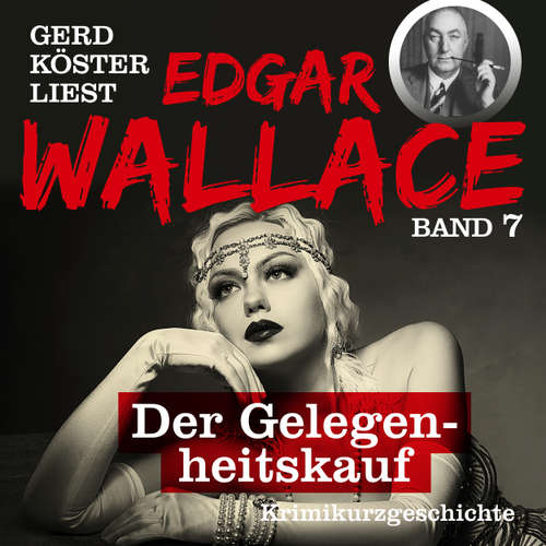 Hoerbuch Der Preller - Gerd Köster liest Edgar Wallace - Kurzgeschichten Teil 5, Band 7 - Edgar Wallace - Gerd Köster